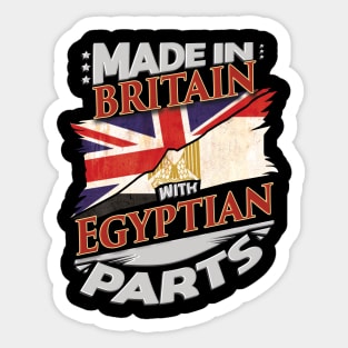 Made In Britain With Egyptian Parts - Gift for Egyptian From Egypt Sticker